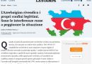 La Stampa: “Azərbaycan öz qanuni sərhədlərini geri alır: Rusiyanın müdaxiləsi vəziyyəti daha da pisləşdirir”.